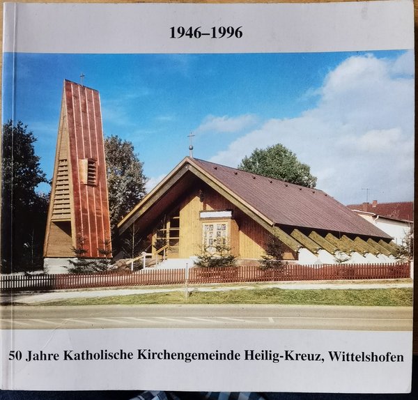 50 Jahre Katholische Kirchengemeinde Heilig-Kreuz, Wittelshofen